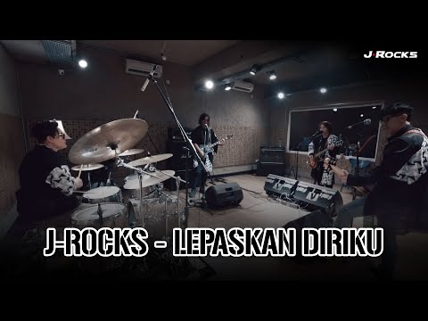 J-ROCKS - LEPASKAN DIRIKU
