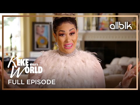 Keke Wyatt's World Season 1 Episode 1 | FREE Full Episode﻿ | ALLBLK