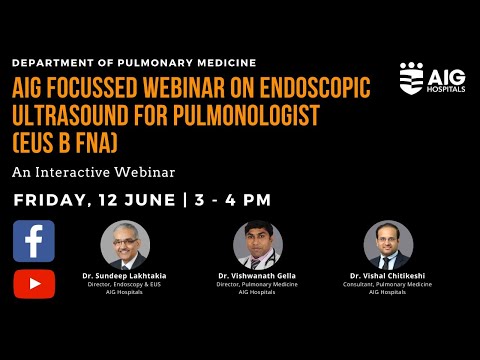 focussed webinar on Endoscopic ultrasound for pulmonologist  (EUS B FNA) | AIG Hospitals