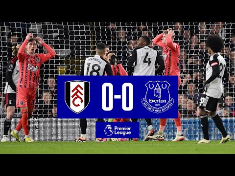 FULHAM 0-0 EVERTON | Premier League highlights