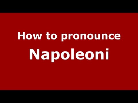 How to pronounce Napoleoni (Italian/Italy)  - PronounceNames.com