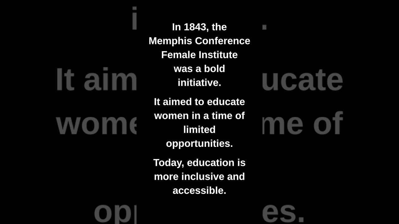In 1843, the Memphis Conference Female Institute was a bold initiative.