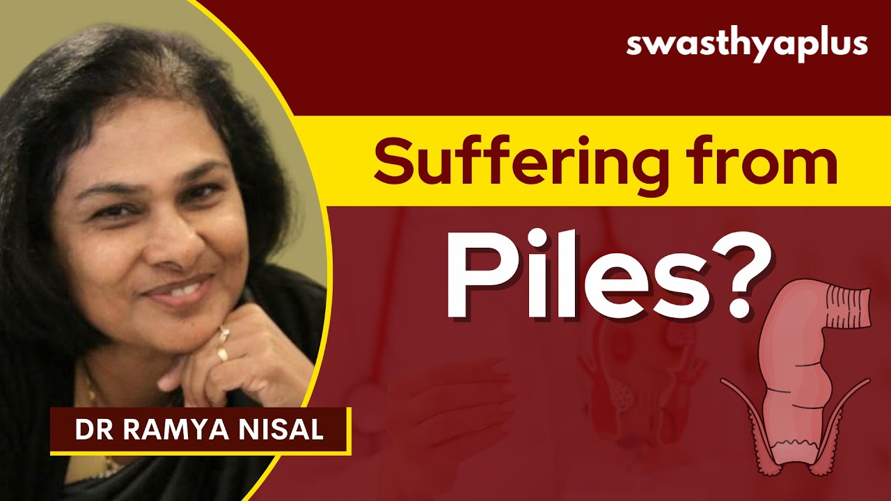 Piles/ Haemorrhoids: Causes, Symptoms & Treatment | How to Prevent Piles? | Dr Ramya Nisal