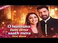 Star Plus New Show O Humnava Tum Dena Saath Mera Shabir Ahluwalia Sriti Jha Masala