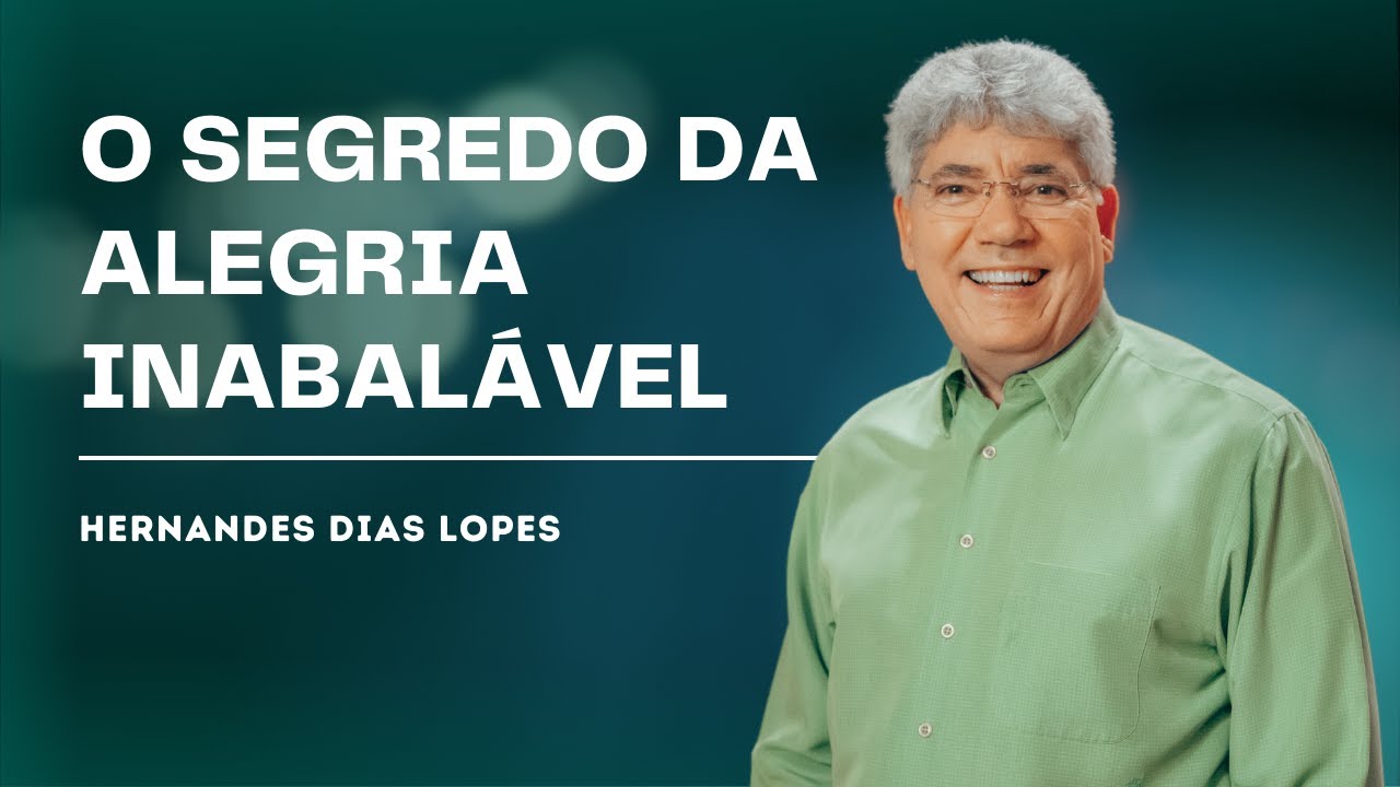 COMO VIVER COM ALEGRIA VERDADEIRA? - HERNANDES DIAS LOPES