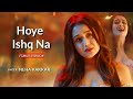 yt1s com   Hoye Ishq Na Female Version Neha Kakkar  Ae Dila Marjaaneyaan  Tadap Songs 720p