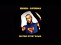 EMINEM - Superman - Second Story (SRB) Remix
