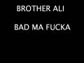 Brother Ali - Bad Ma Facka