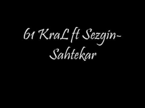 61 KraL ft Sezgin - Sahtekar