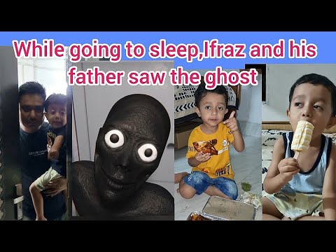 While going to sleep,Ifraz and his father saw a ghost 👻 | funny scene happens by Ehaan #youtubevideo
