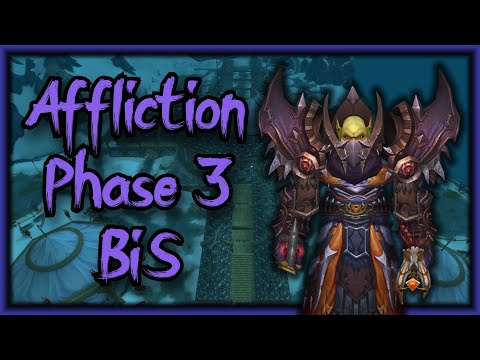 Affliction Phase 3 BiS - BiS Gear, Gems & Tier 9 for Horde & Alliance!