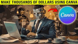 How People are making thousands of dollars using Canva