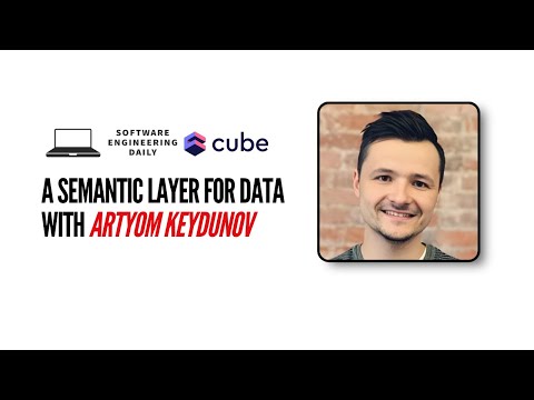 A Semantic Layer For Data With Artyom Keydunov - YouTube