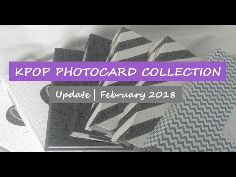 Kpop Photocard Collection Update #2 | February 2018