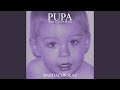 Pupa (Kas Ta Pupa Supa) Pupa (Kas Ta Pupa Supa)