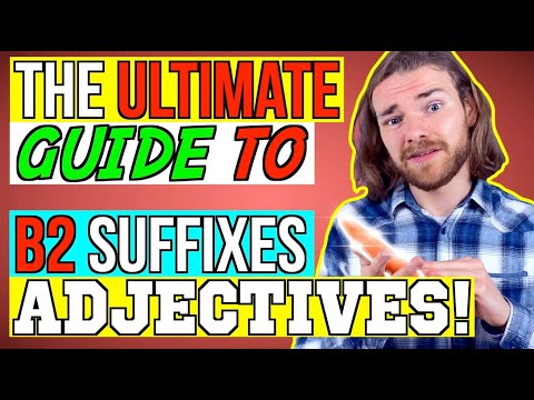 The ULTIMATE GUIDE to FCE ADJECTIVE SUFFIXES - English Grammar for B2 First (FCE)