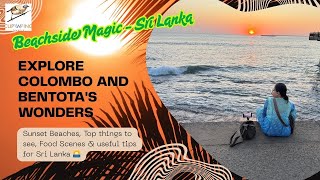 Bentota to Colombo | Sunset Beaches, Top things to see, Food Scenes & useful tips for Sri Lanka