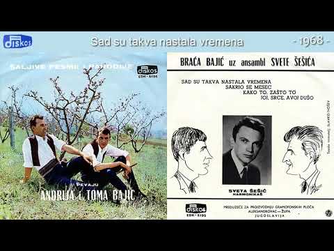 Braca Bajic - Sad su takva nastala vremena - (Audio 1968)
