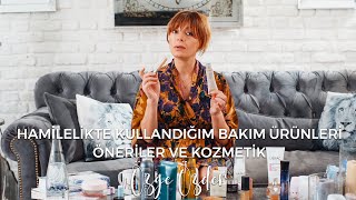 Hamilelikte Kullandığım Bakım Ürünleri, Öneriler ve Kozmetik | Özge Özder