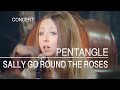 Pentangle - Sally Go Round The Roses (Songs From The Two Brewers, 8th May 1970)