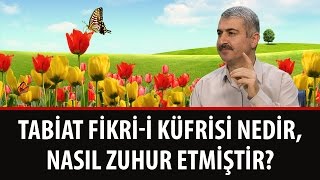 Dr. Burhan Sabaz - Tabiat Fikri-i Küfrisi Nedir, Nasıl Zuhur Etmiştir?