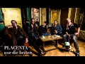 PLACENTA - NUR DIE BESTEN (New Song 2013 ...