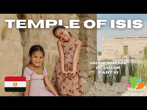 The Temple of Isis | Hidden Gems of Luxor Part VI | Family Travel in Egypt