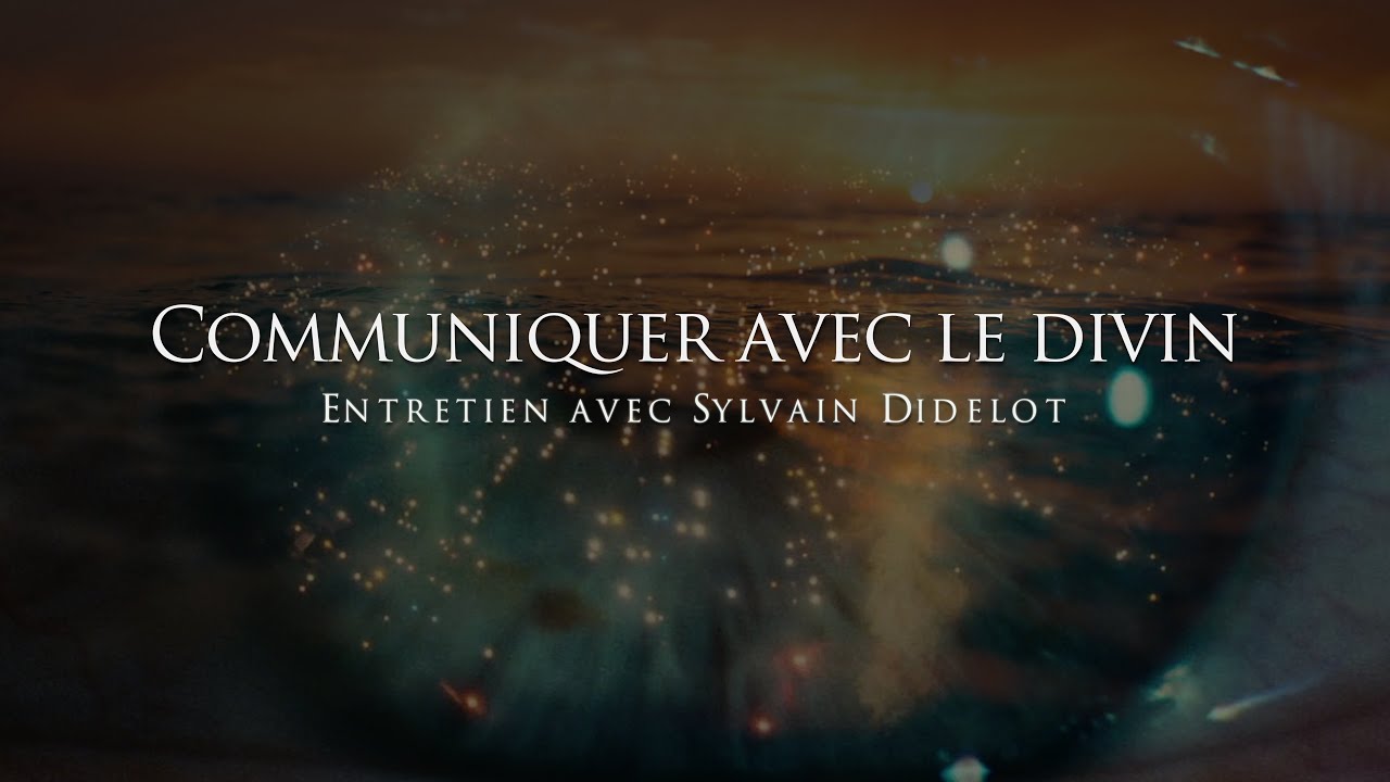 Sylvain Didelot : Communicate with the Divine