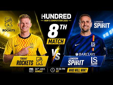 Trent Rockets vs London Spirit 8th Match Prediction, Who Will Win? | The Hundred 2026