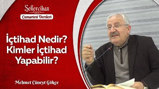 İçtihad Nedir? Kimler İçtihad Yapabilir?/Mehmet Cüneyt Gökçe