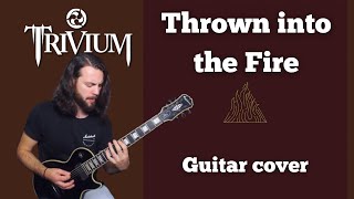 Thrown into the Fire - Trivium guitar cover | Epiphone MKH Les Paul &amp; Chapman MLV