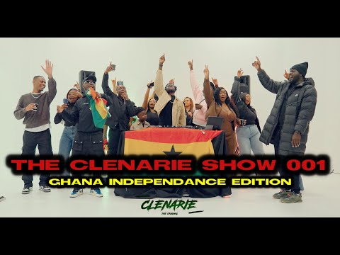 THE CLENARIE SHOW 001 - GHANA INDEPENDANCE EDITION