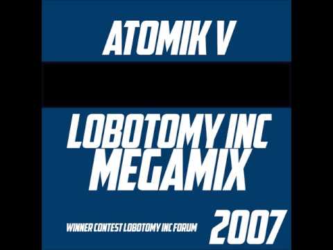 Atomik V - Lobotomy Inc Megamix