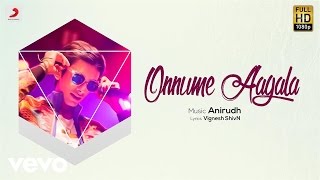 Onnume Aagala - Lyric Video Anirudh  Vignesh ShivN