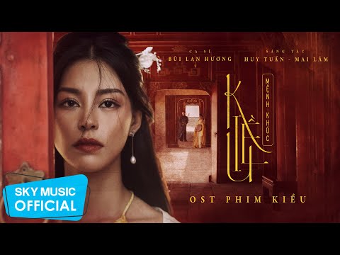 Kiều Mệnh Khúc (Kiều OST) - Bùi Lan Hương | Lyric Video