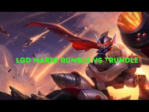 LGD MaRin RUMBLE vs TRUNDLE TOP   Patch 6 15