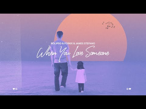 James TW – When You Love Someone (Rolipso & Foínix & James Stefano Remix) [Music Video]