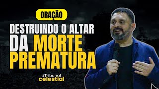 #01 - IDENTIFICANDO ALTARES - DESTRUINDO O ALTAR DA MORTE PREMATURA