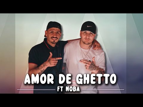 Amor De Ghetto ft El Noba (Homenaje)