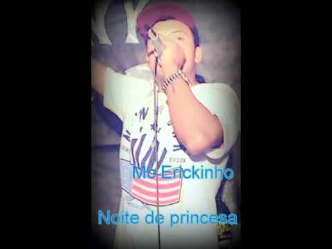 Mc Erickinho - Noite De Princesa #funkdabeira