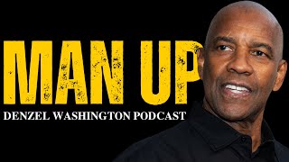 Man Up: Stand Up for Your Beliefs & Rise Above Life’s Challenges | DENZEL WASHINGTON MOTIVATION