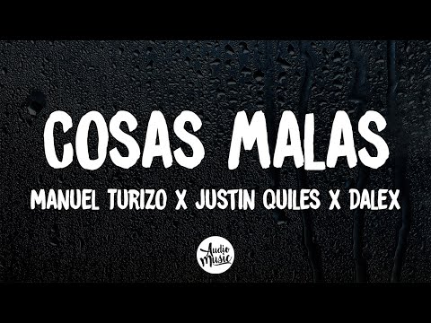 Cosas Malas (Letra/Lyrics) - MTZ Manuel Turizo x Justin Quiles x Dalex