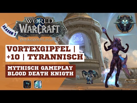 Vortexgipfel | Mythisch | +10 | Tyrannisch | Blood Death Knight | German | Dalilessa