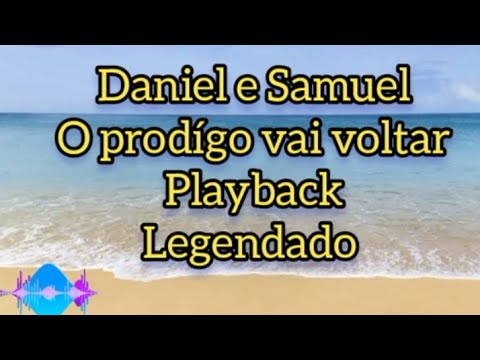 Daniel e Samuel o prodígo vai voltar playback legendado