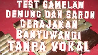 Download lagu test gamelan Demong dan saron, gerajakan Banyuwangi tanpa vokal mp3