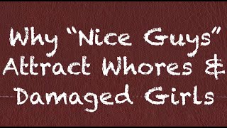 Coach Red Pill - Why Nice Guys Attract Whores &amp; Damaged Girls