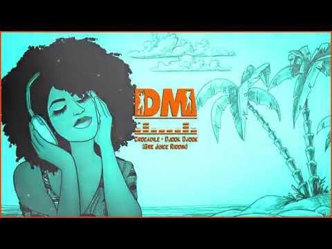 Crocadile   Djook Djook Gre Juice Riddim