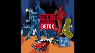 Treble Charger - What You Want