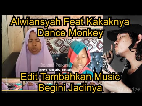 Alwiansyah Feat Kakaknya - Dance Monkey (Tones And I)