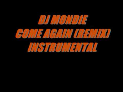 DJ MONDIE- COME AGAIN (REMIX) (INSTRUMENTAL)